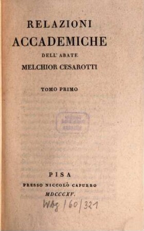 Relazioni accademiche dell' Abate Melchior Cesarotti. 1