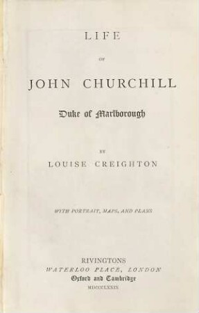 Life of John Churchill Duke at Marlborough : with portrait, maps, and plans