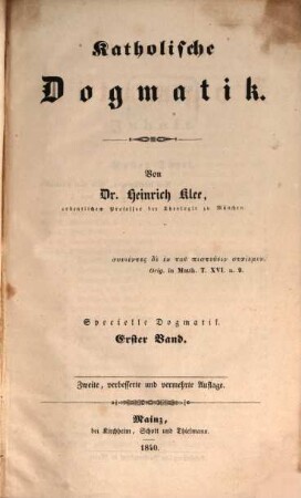 Katholische Dogmatik, 2. Specielle Dogmatik ; Bd. 1