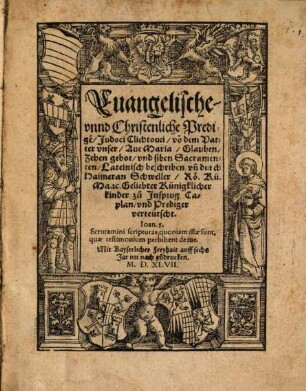 Euangelische- vnnd christenliche Predige[n] Judoci Clichtouei : vo[n] dem Vatter vnser, Aue Maria, Glauben, Zehen Gebot, vnd siben Sacramenten