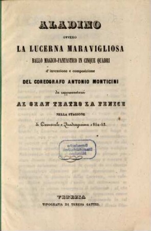 Aladino ovvero La lucerna maravigliosa : ballo magico-fantastico in cinque quadri ; da rappresentarsi al Gran Teatro La Fenice nella stagione di carnevale e quadragesima 1852 - 53