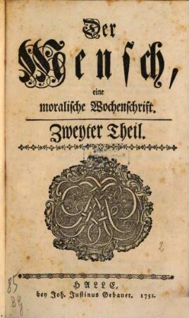 Der Mensch : eine moralische Wochenschrift. 2, 2. 1751
