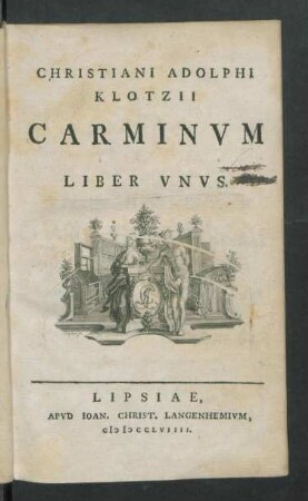 Christiani Adolphi Klotzii Carminum Liber Unus