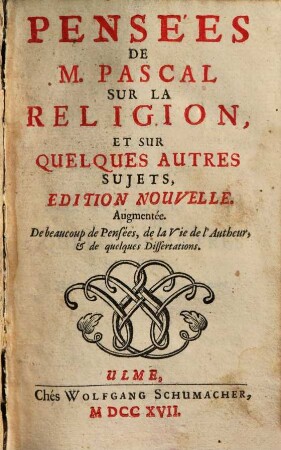 Pensées De M. Pascal Sur La Religion, Et Sur Quelques Autres Sujets