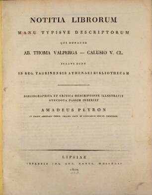 Notitia librorum manu typisve descriptorum : qui donante Ab. Thom. Valperga-Calusio, illati sunt in Reg. Taurinensis Athenaei Bibliothecam