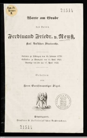 Worte am Grabe des Herrn Ferdinand Friedr. v. Reuß, Kais. Russischen Staatsraths : Geboren zu Tübingen den 18. Februar 1778, gestorben zu Stuttgart den 14. April 1852, beerdigt daselbst den 17. April 1852