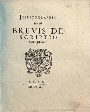 Jesuitographia. Hoc est: Brevis Descriptio Sectae Jesuiticae