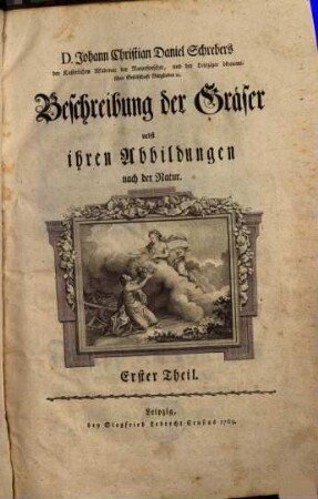 D. Joh. Christian Daniel Schrebers Botanisch-Oekonomische Beschreibung der Gräser nebst ihren Abbildungen nach der Natur, 1