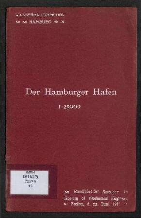 Der Hamburger Hafen - Rundfahrt der American Society of Mechanical Engineers. Freitag, d. 20. Juni 1913