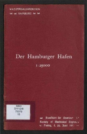 Der Hamburger Hafen - Rundfahrt der American Society of Mechanical Engineers. Freitag, d. 20. Juni 1913