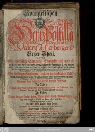 Erster Band: In welcher Alle ordentliche Sonntags-Evangelia und auch aller fürnehmen berühmten Heiligen gewöhnliche Feyertags-Texte durchs gantze Jahr aufgeklitschet ...
