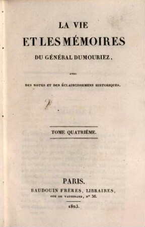 La Vie Et Les Mémoires Du Général Dumouriez, Tome Quatrième