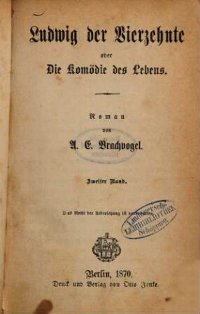 Ludwig der Vierzehnte oder Die Komödie des Lebens : Roman von A. E. Brachvogel. 2