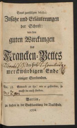 Eines gottseligen Medici Zusätze und Erläuterungen der Schrift: von den guten Wirckungen des Krancken-Bettes bey dem merckwürdigen Ende einiger Sterbenden