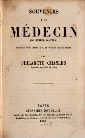 Souvenirs d'un médecin : Précédés d'une lettre à M. le docteur Amédée Pichot, par Philarète Chasles
