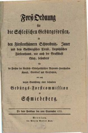 Forstordnung für die Schlesischen Gebürgsförster in ... Schweidnitz, Goldberg, ... Liegnitz, ... Glatz ...
