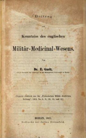 Beitrag zur Kenntniss des englischen Militär-Medicinal-Wesens : (Separat-Abdruck aus der "Preuss. Militär-ärztlichen Zeitung", 1861. No. 8. 9. 10. 11. u. 12.)