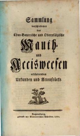 Sammlung verschiedener das Chur-Bayerische und Oberpfälzische Mauth- und Accisweesen erläuternden Urkunden und Actenstücke