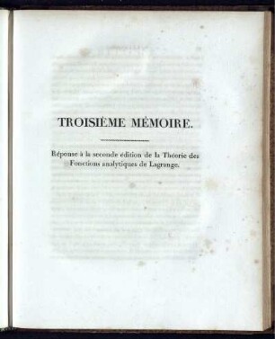 Troisième Mémoire. Réponse à la seconde édition de la Théorie des Fonctions analytiques de Lagrange.