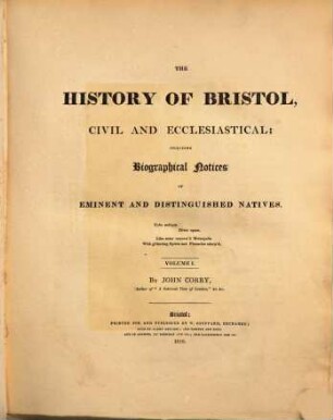 The history of Bristol, civil and ecclesiastical. T. 1