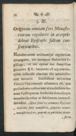§. III. Originem omniam fere Monasteriorum regulares in acceptis debent Episcopis saltem comsentientibus