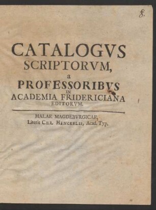 Catalogus Scriptorum, a Professoribus In Academia Fridericiana Editorum