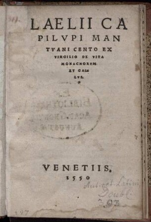 Laelii Capilupi Mantuani cento ex Virgilio de vita monachorum [et] Gallus