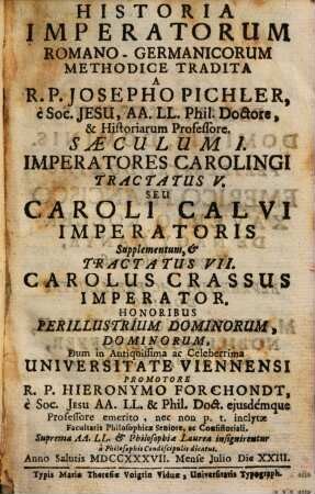 Historia Imperatorum Romano-Germanicorum : Saeculum I. Imperatores Carolingi, Tractatus V. seu Caroli Calvi Imperatoris Supplementum & Tractatus VII. Carolus Crassus Imperator ...