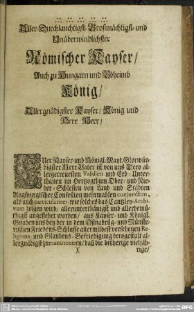 Aller-Durchlauchtigst-Großmächtigst- und Unüberwindlichster Römischer Kayser, auch zu Hungarn und Böheimb König, Allergnädigster Kayser, König und Herr Herr