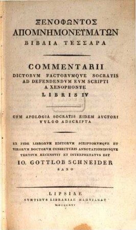 Opera quae extant. 4, Commentarii dictorum factorumque Socratis. Cum Apologia