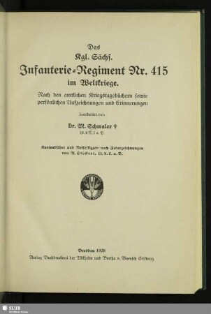 Das Kgl. Sächs. Infanterie-Regiment Nr. 415 im Weltkriege : nach den amtlichen Kriegstagebüchern sowie persönlichen Aufzeichnungen und Erinnerungen