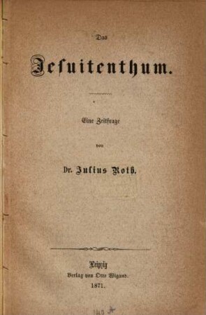 Das Jesuitenthum : Eine Zeitfrage