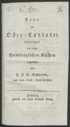 Text zur Oster-Cantate; : verfertiget und in den Hamburgischen Kirchen aufgeführt