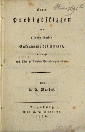 Kurze Predigtskizzen vom allerheiligsten Sakramente des Altars