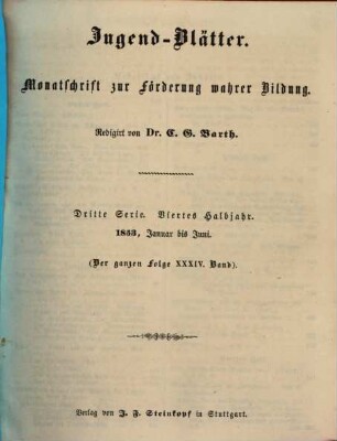 Jugendblätter. 1853,[1] = Jan. - Juni = Ser. 3, Halbj. 4 = Bd. 34