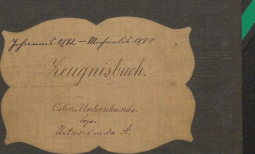 Zeugnisbuch Oster-Untersekunda/Untersekunda A. Johannis 1892 - Michaelis 1899