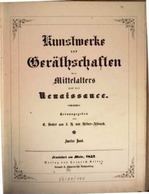 Kunstwerke und Gerätschaften des Mittelalters und der Renaissance. Bd. 2