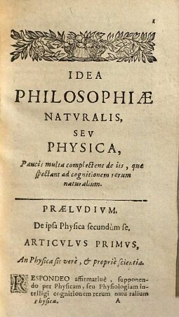 Idea philosophiae naturalis, seu physica, paucis multa complectens, de iis quae spectant ad cognitionem rerum naturalium : pars secunda totius philosophiae