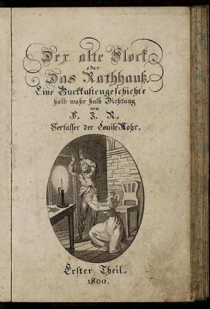 Erster Theil: Der alte Flock. oder Das Rathhauß. Erster Theil