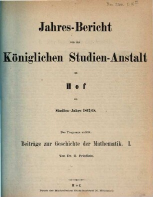 Jahresbericht über die Königliche Studienanstalt zu Hof : für das Schuljahr .... 1867/68 (1868)