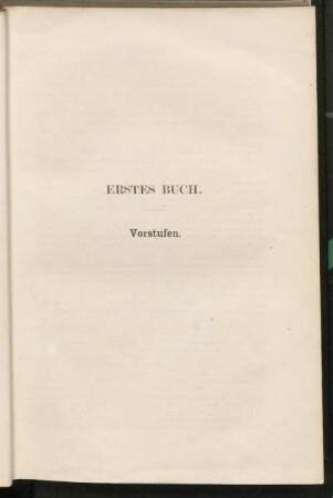 Erstes Buch. Vorstufen.