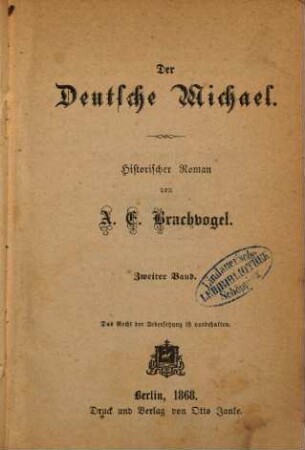 Der Deutsche Michael : Historischer Roman von A. E. Brachvogel. 2