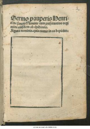 Sermo pauperis Henri=||ri de sancto Nemine cum preseruatiuo regi||mine eiusdem ab epidimia.|| ... ||