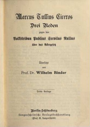 Cicero, 16,[1]. Marcus Tullius Ciceros Drei Reden gegen den Volkstribun Publius Servilus Rullus über das Ackergesetz