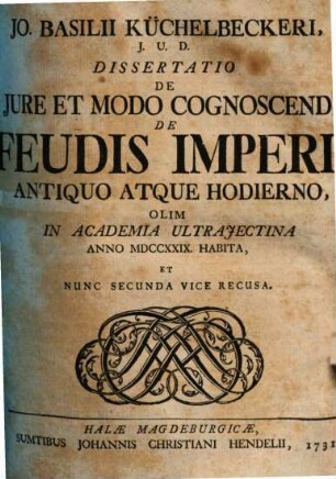 Diss. de iure et modo cognoscendi de feudis imperii antiquo atque hodierno