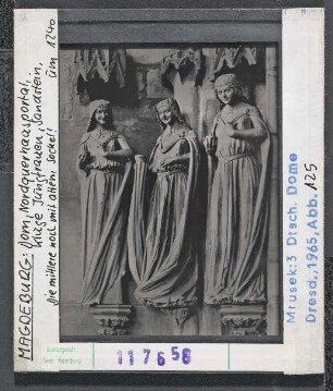 Magdeburg, Dom: Nordquerhausportal, Kluge Jungfrauen, um 1240