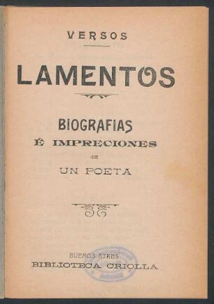 Versos y lamentos, biografías é impresiones