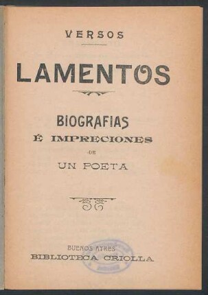 Versos y lamentos, biografías é impresiones