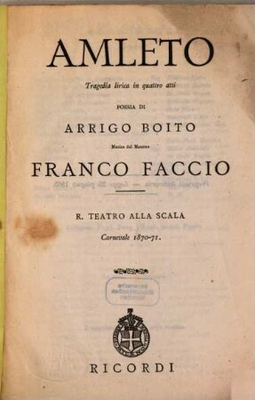 Amleto : tragedia lirica in quattro atti ; R. Teatro alla Scala, carnevale 1870 - 71