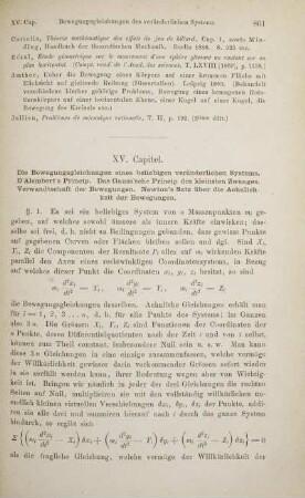 XV. Capitel. Die Bewegungsgleichungen eines "beliebigen veränderlichen Systems. D'Alembert's Princip. Das Gauss'sche Princip des kleinsten Zwanges. Verwandtschaft der Bewegungen. Newton's Satz über die Aehnlichkeit der Bewegungen.